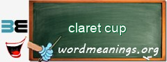 WordMeaning blackboard for claret cup